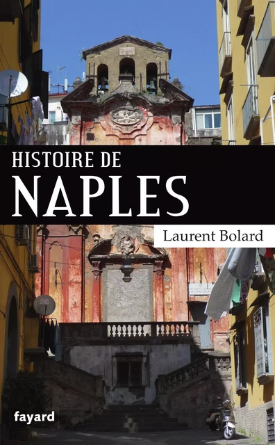 Histoire de Naples - Laurent Bolard - Fayard