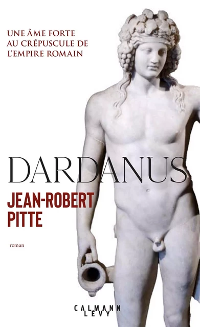 Dardanus - Jean-Robert Pitte - Calmann-Lévy