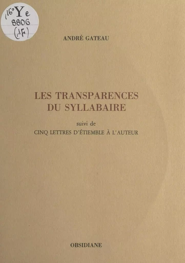 Les transparences du syllabaire - André Gâteau - FeniXX réédition numérique