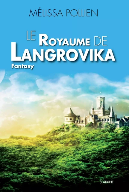 Le royaume de Langrovika - Mélissa Pollien - Slatkine Editions