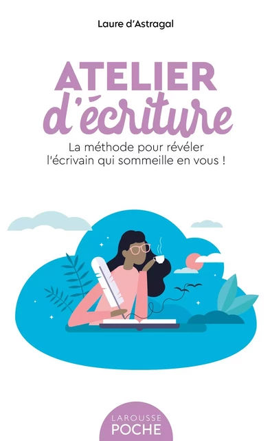 Atelier d'écriture - Laure Astragal - Larousse