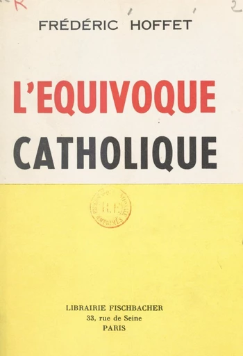 L'équivoque catholique - Frédéric Hoffet, François Mauriac - FeniXX réédition numérique