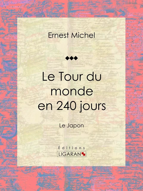 Le Tour du monde en 240 jours - Ernest Michel,  Ligaran - Ligaran