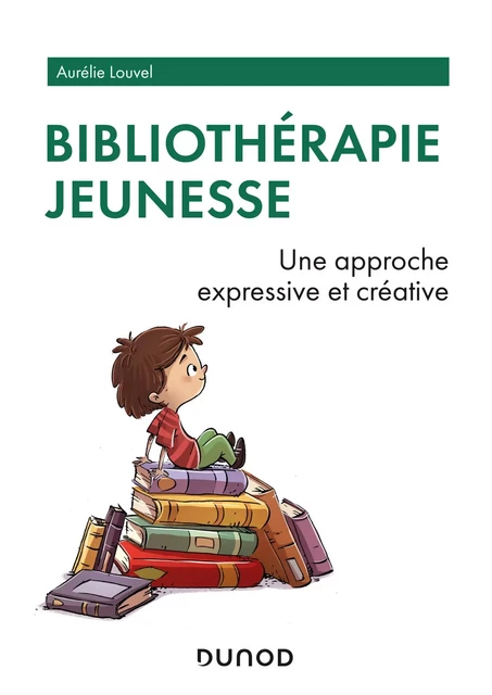 Bibliothérapie jeunesse - Aurélie Louvel - Dunod