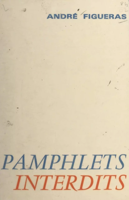 Pamphlets interdits - André Figueras - FeniXX réédition numérique