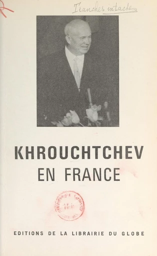 Khrouchtchev en France - Pierre Hentgès - FeniXX réédition numérique