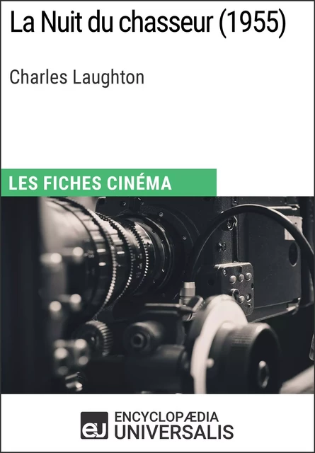 La Nuit du chasseur de Charles Laughton - Encyclopaedia Universalis - Encyclopaedia Universalis