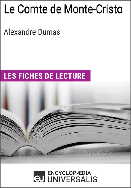 Le Comte de Monte-Cristo d'Alexandre Dumas -  Encyclopaedia Universalis - Encyclopaedia Universalis