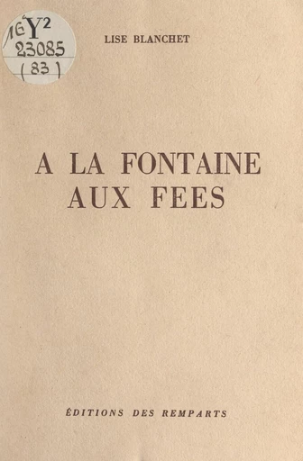 À la fontaine aux fées - Lise Blanchet - FeniXX réédition numérique