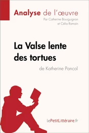 La Valse lente des tortues de Katherine Pancol (Analyse de l'oeuvre)