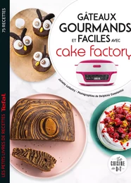 Gâteaux gourmands et faciles avec cake factory