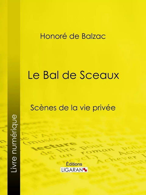 Le Bal de Sceaux - Honoré de Balzac,  Ligaran - Ligaran