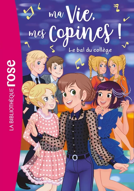 Ma vie, mes copines 28 - Le bal du collège - Hachette Livre - Hachette Jeunesse