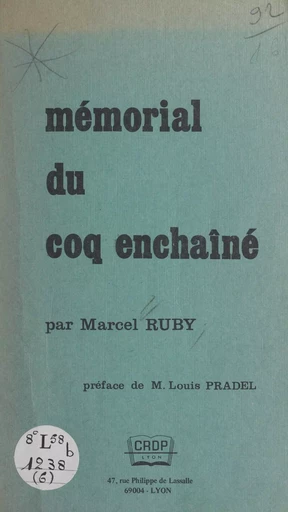 Mémorial du Coq enchaîné - Marcel Ruby - FeniXX réédition numérique