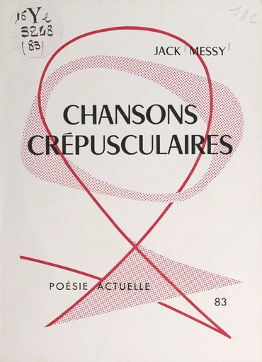 Chansons crépusculaires - Jack Messy - FeniXX réédition numérique