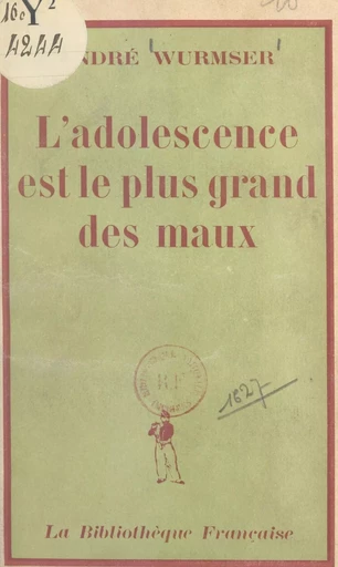 L'adolescence est le plus grand des maux - André Wurmser - FeniXX réédition numérique