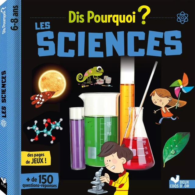 Dis pourquoi Les sciences -  - Deux Coqs d'Or