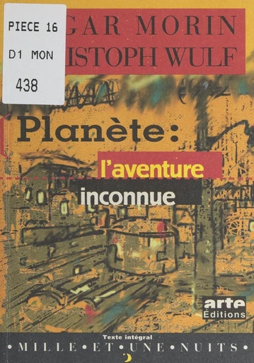 Planète : l'aventure inconnue - Edgar Morin, Christophe Wulf - FeniXX réédition numérique