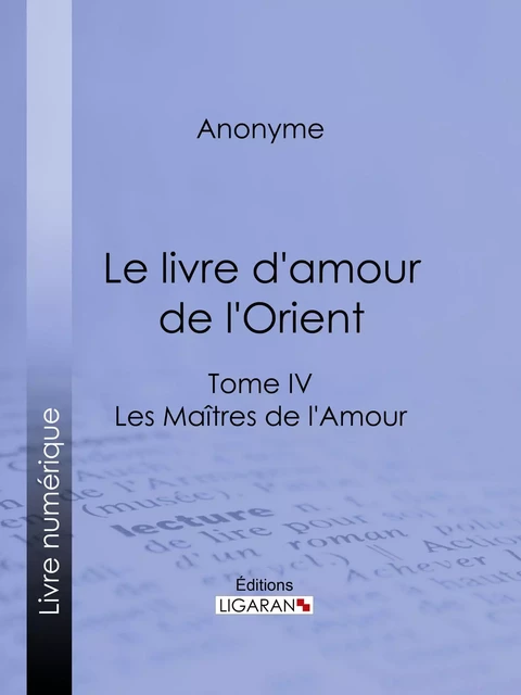 Le livre d'amour de l'Orient -  Anonyme,  Ligaran - Ligaran