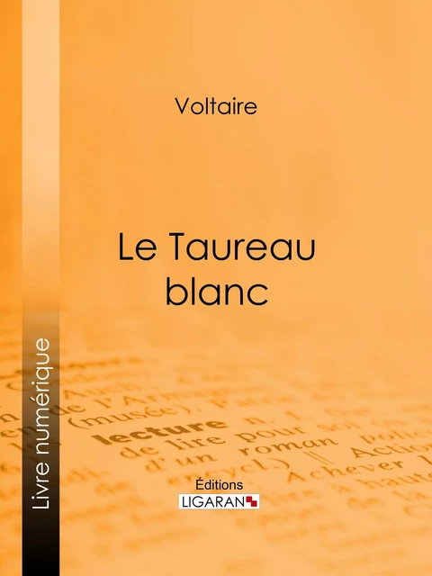 Le Taureau blanc - Voltaire Voltaire,  Ligaran - Ligaran