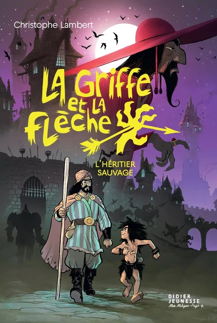 La Griffe et la flèche, tome 1 - L'héritier sauvage - Christophe Lambert - Didier Jeunesse