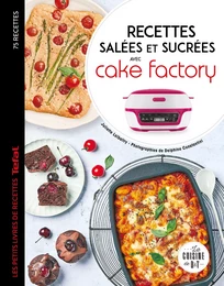 Recettes salées et sucrées avec cake factory