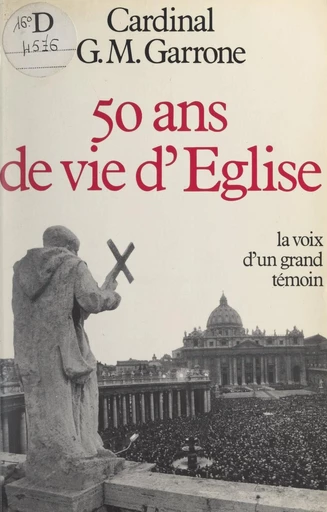 50 ans de vie d'Église - Gabriel-Marie Garrone - FeniXX réédition numérique