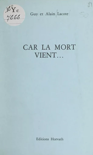 Car la mort vient - Alain Lacote, Guy Lacote - FeniXX réédition numérique