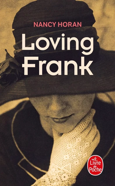 Loving Frank - Nancy Horan - Le Livre de Poche