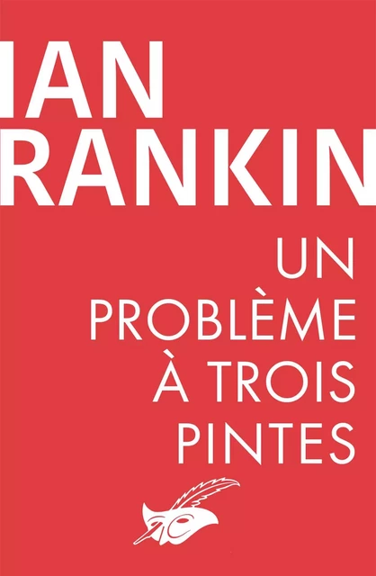 Un problème à trois pintes - Ian Rankin - Le Masque