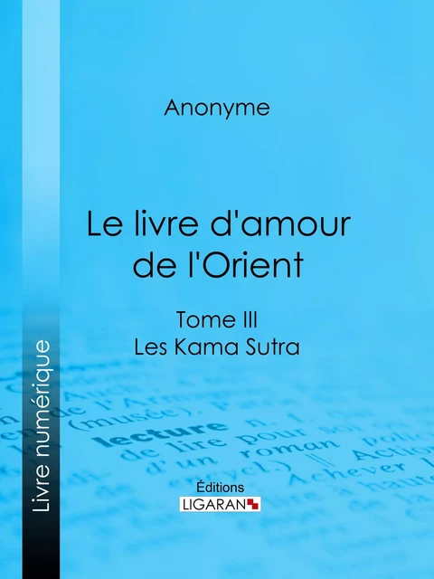 Le livre d'amour de l'Orient -  Anonyme,  Ligaran - Ligaran