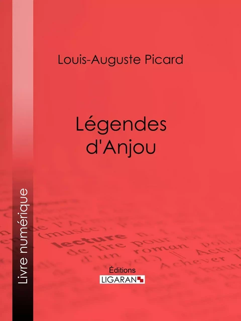 Légendes d'Anjou - Louis-Auguste Picard - Ligaran