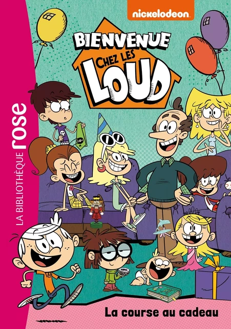 Bienvenue chez les Loud 24 - La course au cadeau -  Nickelodeon - Hachette Jeunesse