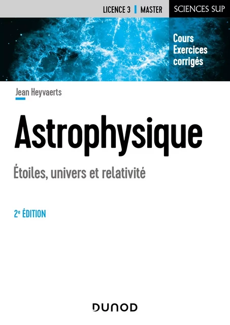 Astrophysique - 2e éd. - Jean Heyvaerts - Dunod