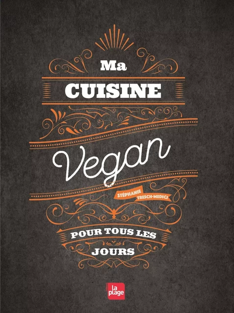 Ma cuisine vegan pour tous les jours NED - Stéphanie Tresch-Medici - La Plage