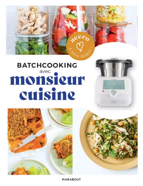 Accro à mon robot - Monsieur Cuisine - Batchcooking - Lelia Castello - Marabout