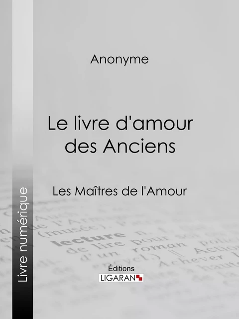 Le livre d'amour des Anciens -  Anonyme,  Ligaran - Ligaran