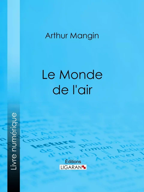 Le Monde de l'air - Arthur Mangin,  Ligaran - Ligaran