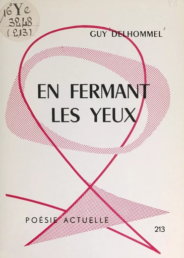 En fermant les yeux - Guy Delhommel - FeniXX réédition numérique