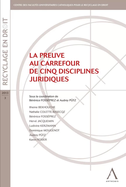 La preuve au carrefour de cinq disciplines juridiques - Bérénice Fosséprez (sous la coordination de), Audrey Pütz (sous la coordination de),  Collectif - Anthemis