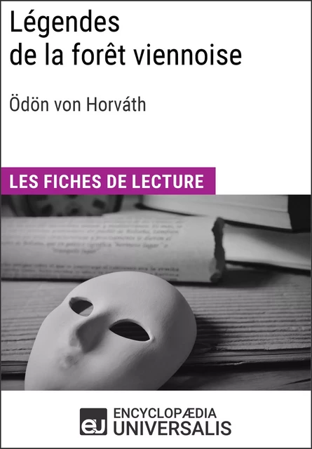 Légendes de la forêt viennoise d'Ödön von Horváth -  Encyclopaedia Universalis - Encyclopaedia Universalis