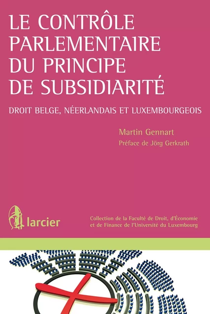 Le contrôle parlementaire du principe de subsidiarité - Martin Gennart - Éditions Larcier