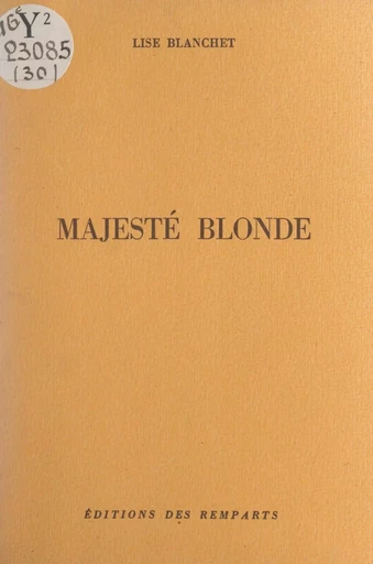 Majesté blonde - Lise Blanchet - FeniXX réédition numérique