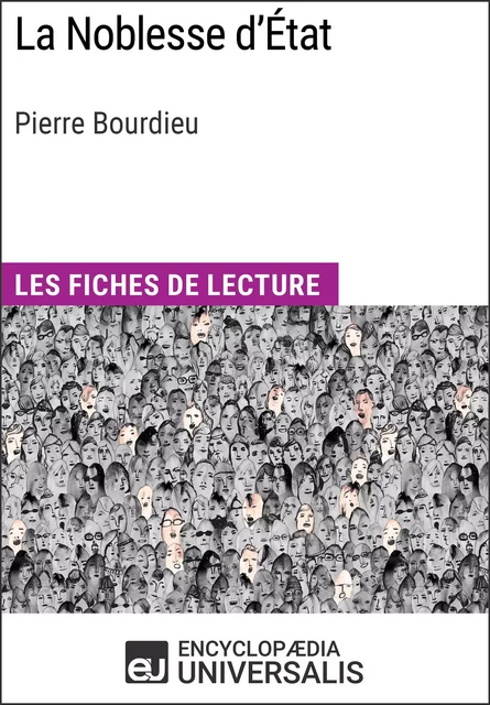 La Noblesse d'État de Pierre Bourdieu -  Encyclopaedia Universalis - Encyclopaedia Universalis