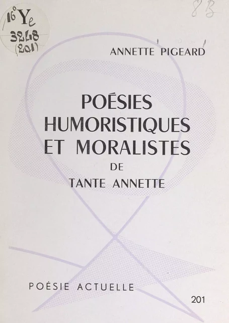 Poésies humoristiques et moralistes de Tante Annette - Annette Pigeard - FeniXX réédition numérique