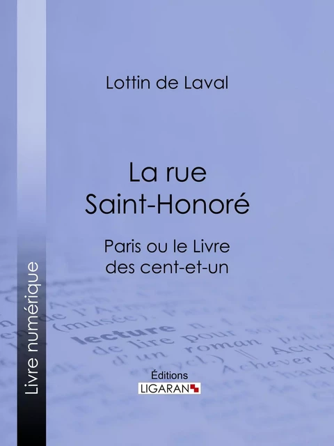 La rue Saint-Honoré - Lottin de Laval,  Ligaran - Ligaran