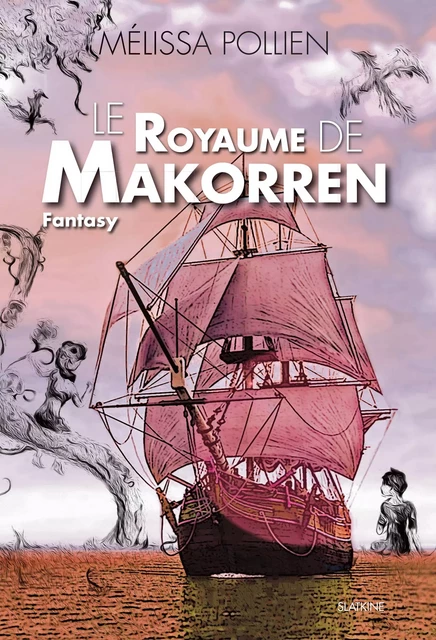 Le royaume de Makorren - Mélissa Pollien - Slatkine Editions