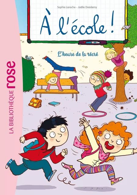 A l'école ! 03 - L'heure de la récré - Sophie Laroche - Hachette Jeunesse