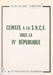 Climats à la S.N.C.F. sous la IVe République, par un cheminot