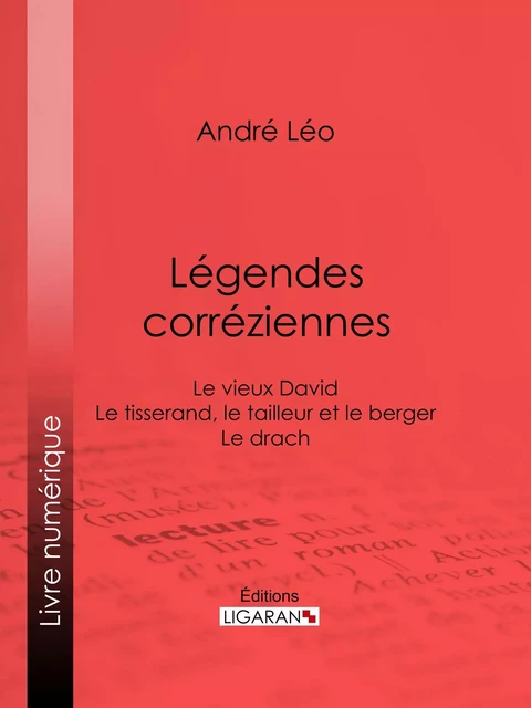 Légendes corréziennes - André Léo,  Ligaran - Ligaran